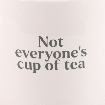 Not Everyone's Cup of Tea Mug