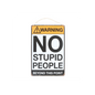 No Stupid People Metal Sign
