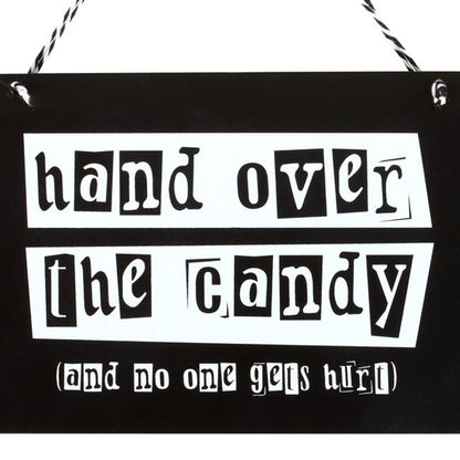 Hand Over the Candy Hanging Sign