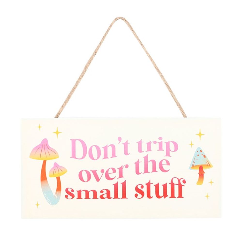 Don't Trip Over The Small Stuff Hanging Sign