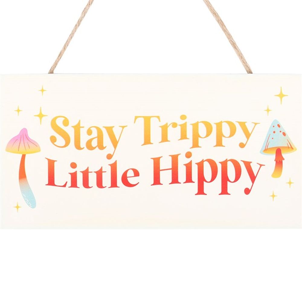 Stay Trippy, Little Hippy Hanging Sign